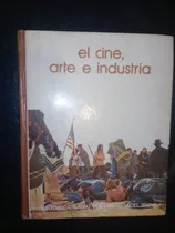 Comprar El Cine Arte E Industria Biblioteca Salvat Grandes Temas