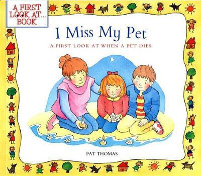 Libro I Miss My Pet : A First Look At When A Pet Dies - P...