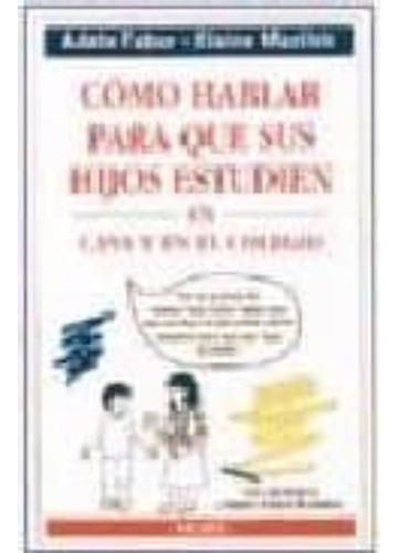Como Hablar Para Que Hijos Estudien, De Faber, A.; Mazlish, E.. Editorial Medici, Tapa Blanda En Español