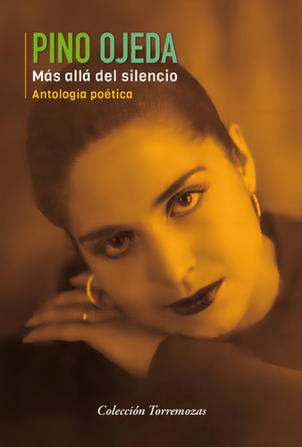 Mãâ¡s Allãâ¡ Del Silencio, Antologãâa Poãâ©tica, De Ojeda Quevedo, Pino. Editorial Ediciones Torremozas, Tapa Blanda En Español