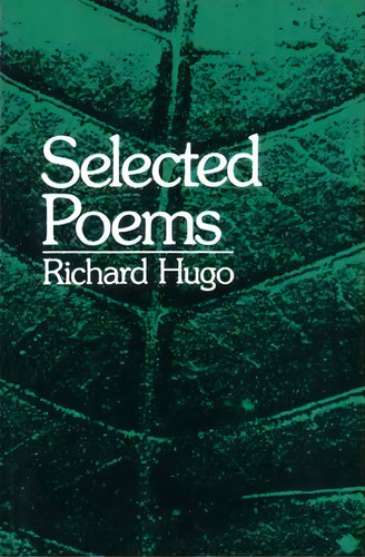 Selected Poems, De Richard Hugo. Editorial Ww Norton Co, Tapa Blanda En Inglés