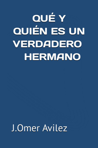 Libro Qué Y Quién Es Un Verdadero Hermano (spanish Edition)