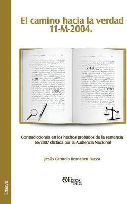 Libro El Camino Hacia La Verdad. 11-m-2004. Contradiccion...