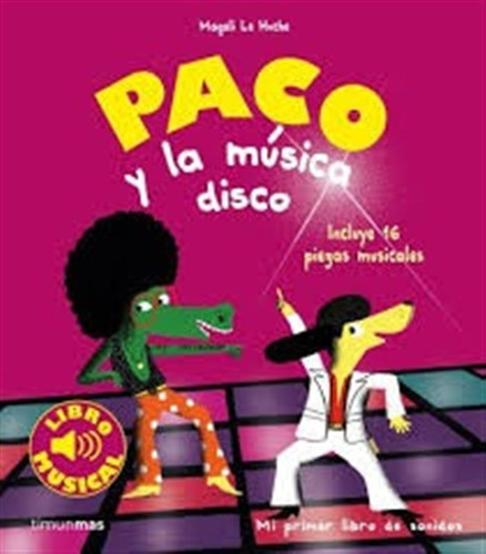 Magali Le Huche - Paco Y La Musica Disco. Libro Musical