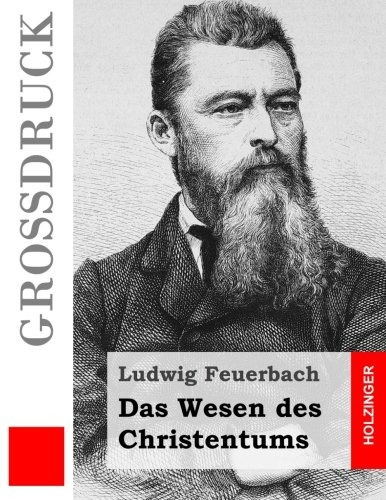 Das Wesen Des Christentums (grosdruck) (german Edition)