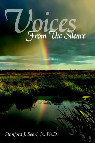 Voices From The Silence, De Stanford J Searl. Editorial Authorhouse, Tapa Blanda En Inglés