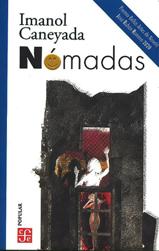 Nomadas: Premio Bellas Artes De Novela José Ruben Romero 2020, De Caneyada, Imanol. Serie N/a, Vol. Volumen Unico. Editorial Fondo De Cultura Económica, Tapa Blanda, Edición 1 En Español