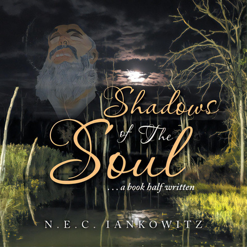 Shadows Of The Soul: . . . A Book Half Written, De Iankowitz, N. E. C.. Editorial Authorhouse, Tapa Blanda En Inglés