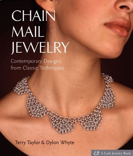 Chain Mail Jewelry Contemporary Designs From Classic Techniq