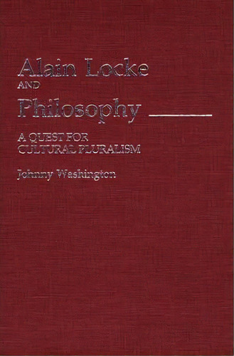 Alain Locke And Philosophy, De Johnny Washington. Editorial Abc Clio, Tapa Dura En Inglés