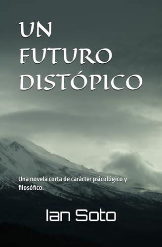 Un Futuro Distopico: Una Novela Corta De Caracter Psicologic