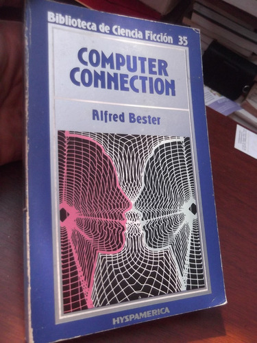 Computer Connection Alfred Bester Orbis#35 Ciencia Ficcion