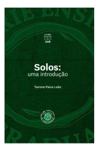 Solos - Uma Introdução, De Leão, Tairone Paiva. Editorial Unb - Universidade De Brasília, Capa Mole,
