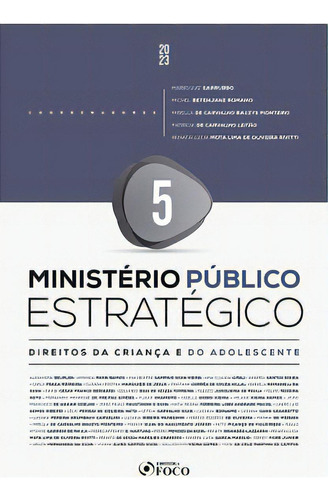 Ministério Público Estratégico - Direitos Da Criança De Do Adolescente, De Campos De. Editora Editora Foco, Capa Mole Em Português