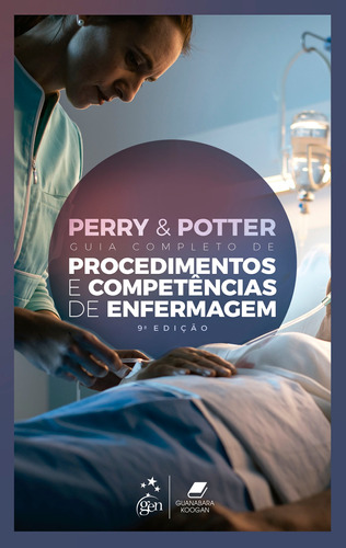 Perry & Potter Guia Completo de Procedimentos e Competências de Enfermagem, de PERRY, Anne Griffin. Editora Gen – Grupo Editorial Nacional Part S/A, capa mole em português, 2021