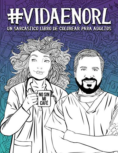 Vida En Orl: Un Sarcastico Libro De Colorear Para Adultos: 4