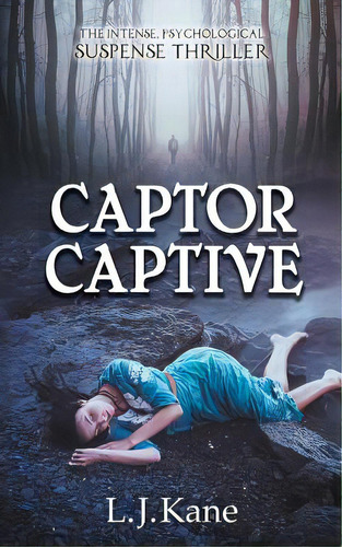 Captor Captive, De Kane, L. J.. Editorial Lightning Source Inc, Tapa Blanda En Inglés