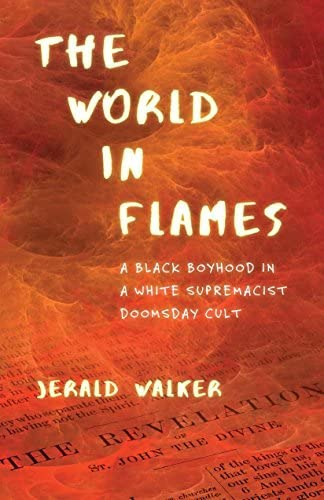 The World In Flames: A Black Boyhood In A White Supremacist Doomsday Cult, De Walker, Jerald. Editorial Beacon Press, Tapa Dura En Inglés