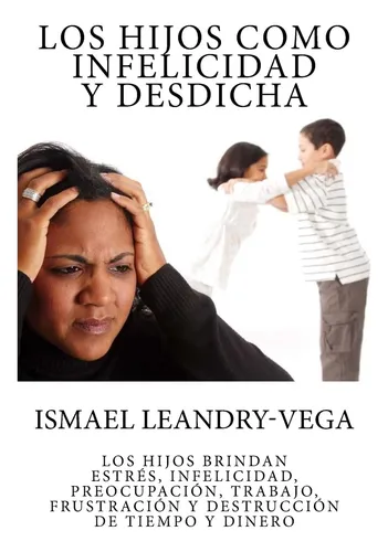 comprar Libro: Los Hijos Como Infelicidad Y Desdicha: Los Hijos Y De