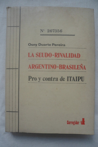 La Seaudo Rivalidad Argentina Brasileña. Duarte Pereira. 