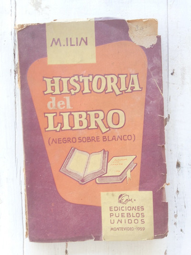 Historia Del Libro - Negro Sobre Blanco - M. Ilin