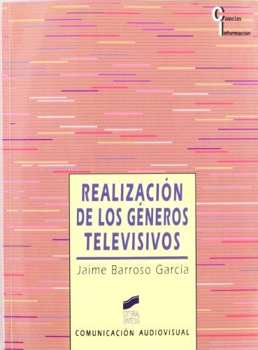 Realizaciãâ³n De Los Gãâ©neros Televisivos, De Barroso García, Jaime. Editorial Sintesis, Tapa Blanda En Español