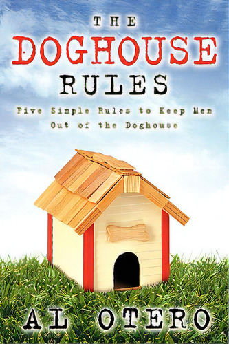 The Doghouse Rules, De Otero, Al. Editorial Xulon Pr, Tapa Blanda En Inglés