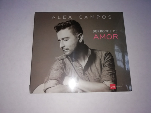 Cd Derroche De Amor Alex Campos