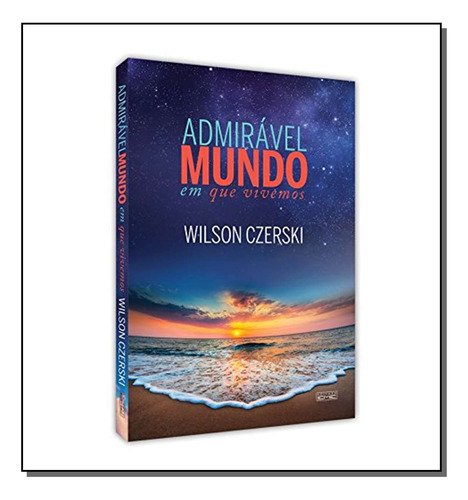 Libro Admiravel Mundo Em Que Vivemos De Czerski Wilson Eme