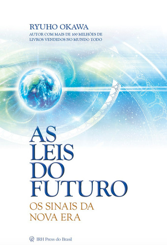 As leis do futuro: Os sinais da nova era, de Okawa, Ryuho. IRH Press do Brasil Editora Ltda., capa mole em português, 2013