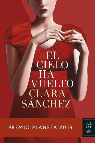 El Cielo Ha Vuelto.. - Clara Sánchez