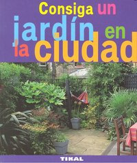 Consiga Un Jardín En La Ciudad (libro Original)