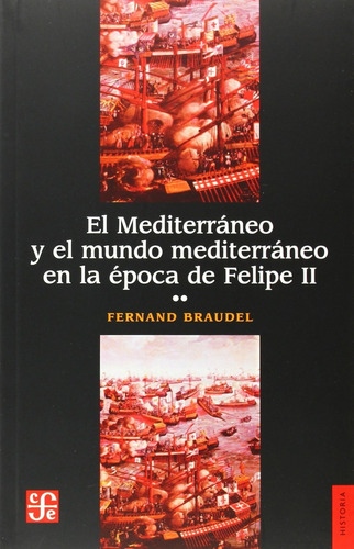 Libro Mediterraneo Y El Mundo Mediterraneo En Epoca Felipe