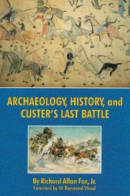 Libro Archaeology, History And Custer's Last Battle - Ric...