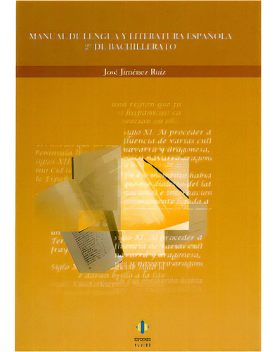 Manual De Lengua Y Literatura Española. 2° De Bachillerat, De José Jiménez Ruiz. Serie 8497004060, Vol. 1. Editorial Intermilenio, Tapa Blanda, Edición 2007 En Español, 2007