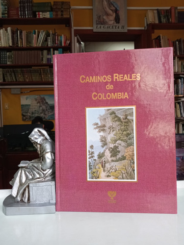Caminos Reales De Colombia - Historia - Fotografía- Gravados