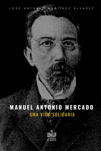 Libro: Manuel Antonio Mercado. Una Vida Solidaria (spanish E