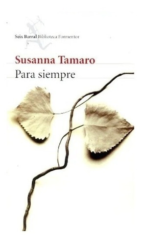 Para Siempre - Susanna Tamaro - Seix Barral