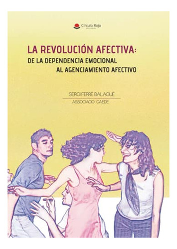 Livro La Revolución Afectiva De La Dependencia Emocional Al