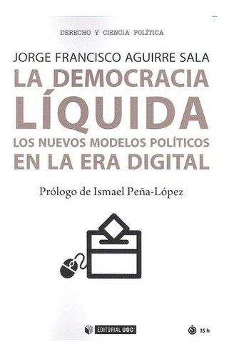 Democracia Liquida Los Nuevos Modelos Politicos Era Digit...
