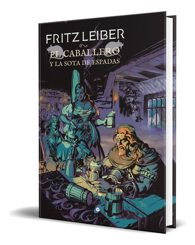 El Caballero Y La Sota De Espadas, De Fritz Leiber. Editorial Ediciones Gigamesh, Tapa Blanda En Español, 2020