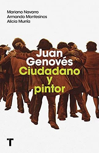 Juan Genovés: Ciudadano Y Pintor (el Cuarto De Las Maravilla