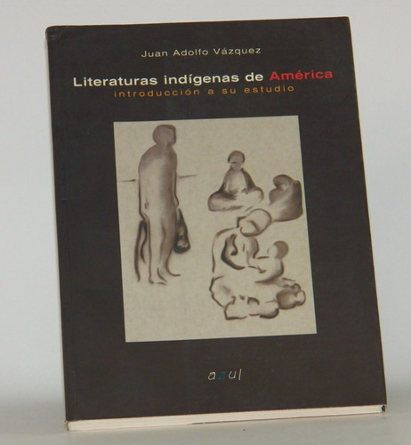 Libro Literaturas Indígenas De América  Introducción 