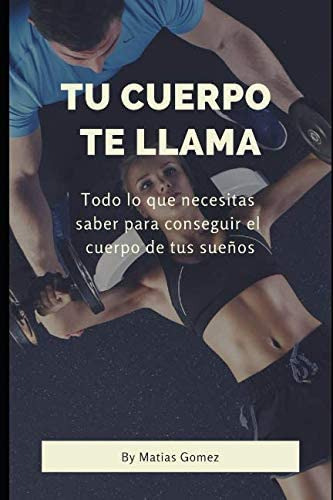 Libro: Tu Cuerpo Te Llama: Todo Lo Que Necesitas Saber Para 