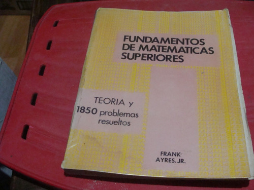 Fundamentos De Matematicas Superiores , Año 1969