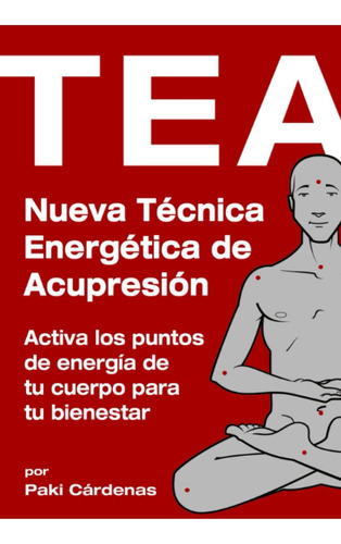 Libro: Tea. Nueva Técnica Energética De Acupresión. (spanish