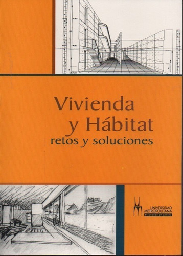 Vivienda Y Habitat, Retos Y Soluciones 