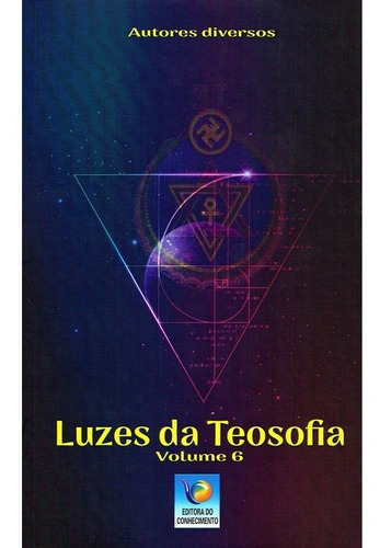 Luzes Da Teosofia - Vol. 6: Não Aplica, De : Diversos. Série Não Aplica, Vol. Não Aplica. Editora Editora Do Conhecimento, Capa Mole, Edição Não Aplica Em Português, 2020