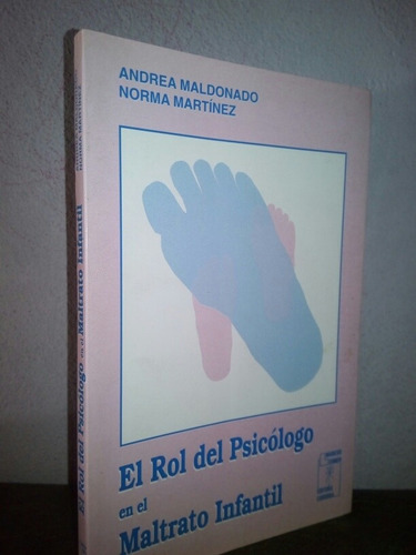 El Rol Del Psicólogo En El Maltrato Infantil - Maldonado