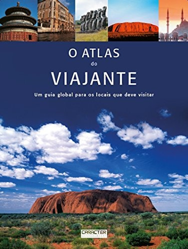 Livro O Atlas Do Viajante - Um Guia Global Para Os Locais Que Deve Visitar